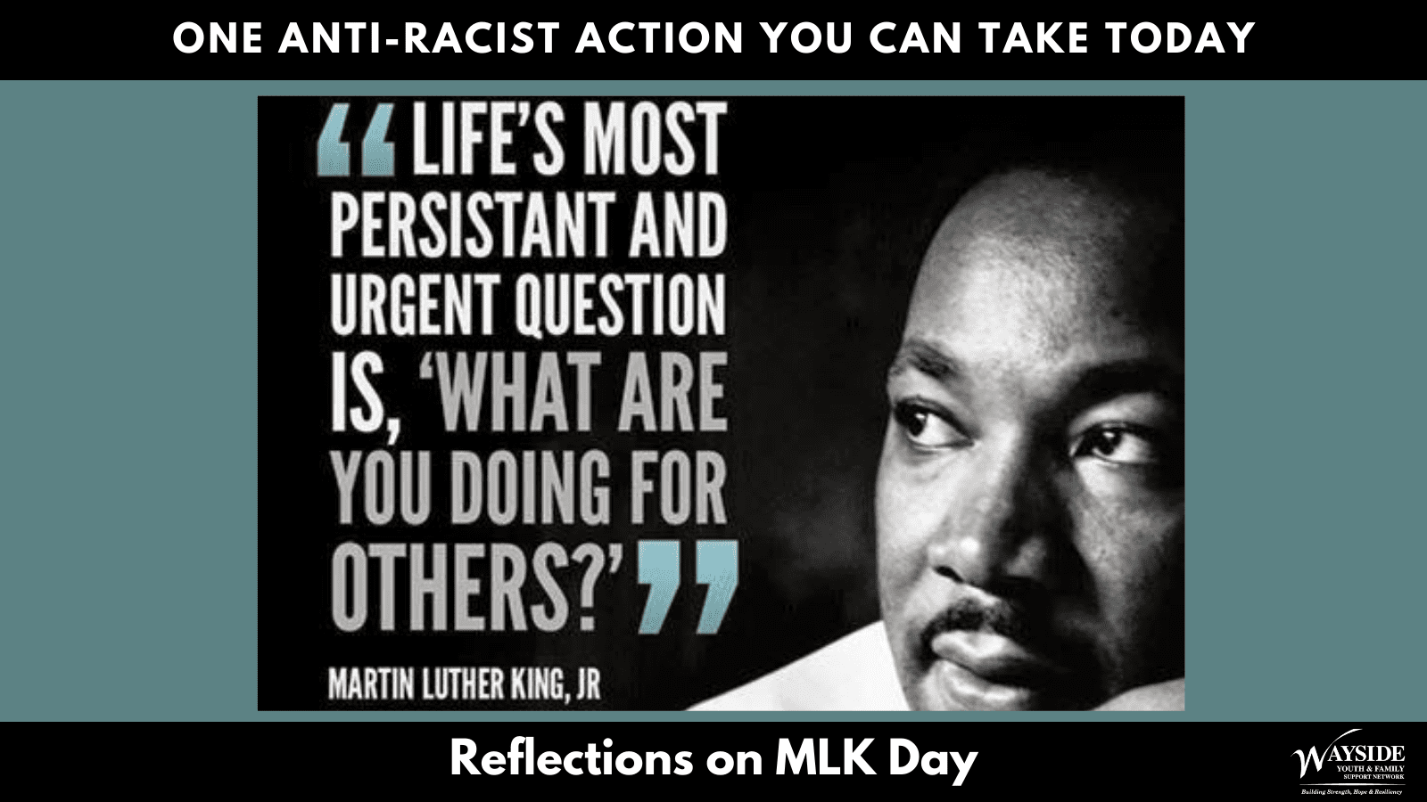 One Anti-Racist Action You Can Take Today: Reflections on MLK Day - Wayside  Youth & Family Support Network